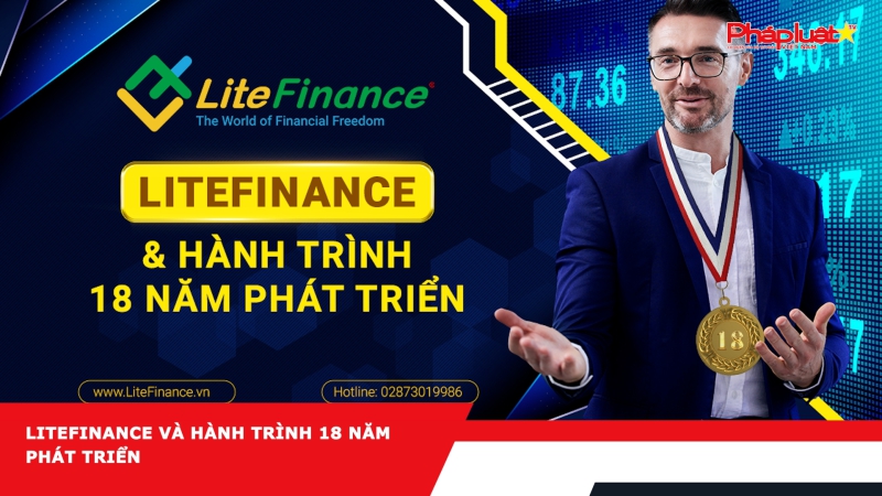 LiteFinance và hành trình 18 năm phát triển